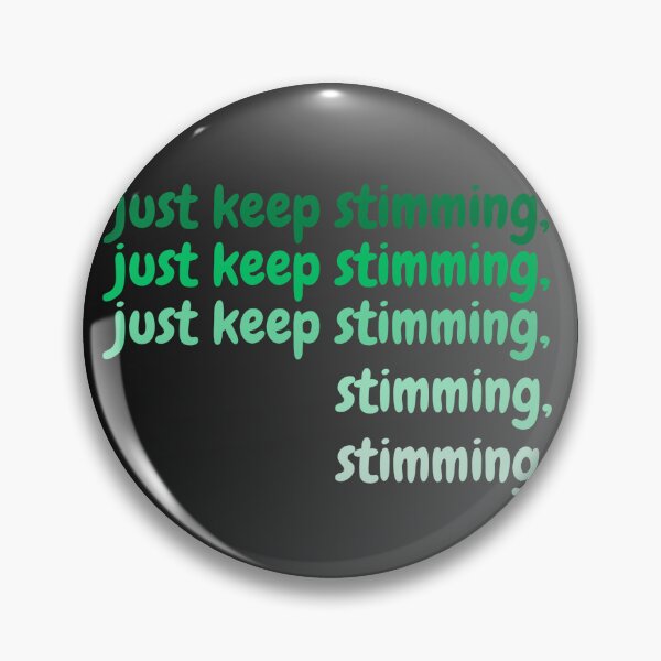 Item preview, green gradient 'just keep stimming' reference quote neurodiversity awareness  designed and sold by goldenflames.