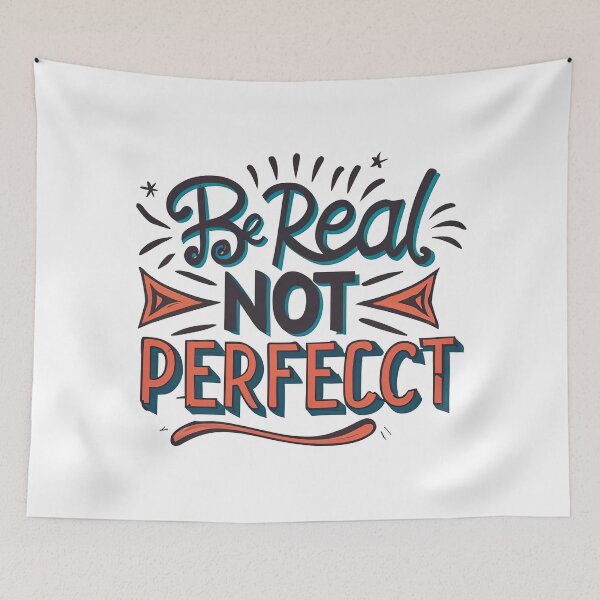 Item preview, Be Real Not Perfect designed and sold by graphic-genie.