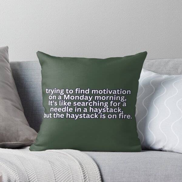 Item preview, Monday Motivation Quest: Searching for a Needle in a Haystack, but the Haystack is on Fire - Humorous Meme designed and sold by PING 999 STUDIO.