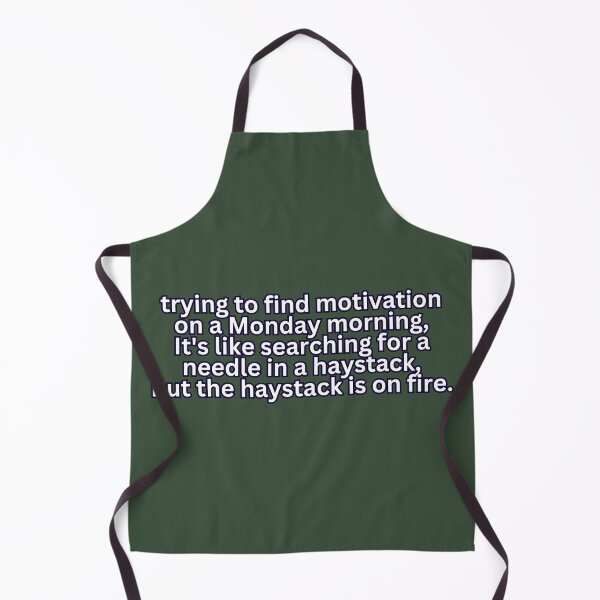 Item preview, Monday Motivation Quest: Searching for a Needle in a Haystack, but the Haystack is on Fire - Humorous Meme designed and sold by RvinJo8.