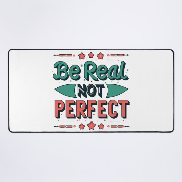 Item preview, Be Real Not Perfect designed and sold by graphic-genie.