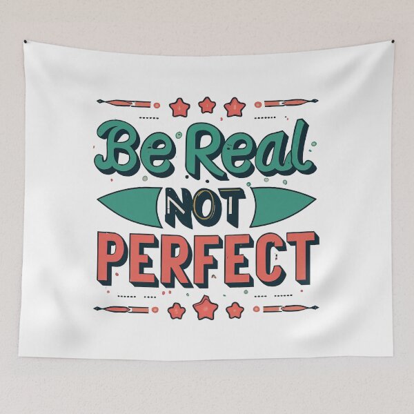 Item preview, Be Real Not Perfect designed and sold by graphic-genie.