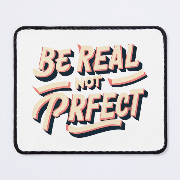 Item preview, Be Real Not Perfect designed and sold by graphic-genie.