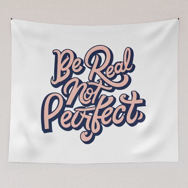 Item preview, Be Real Not Perfect designed and sold by graphic-genie.