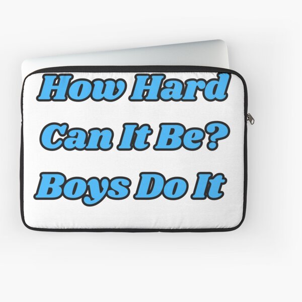 Item preview, How Hard Can It Be Boys Do It  designed and sold by Fresh Clothes.