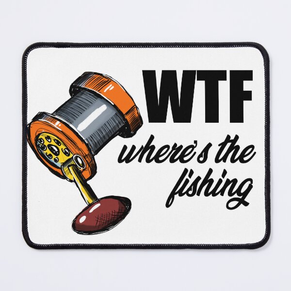 Item preview, WTF | Wheres the fishing? designed and sold by OzzieClothingC0.