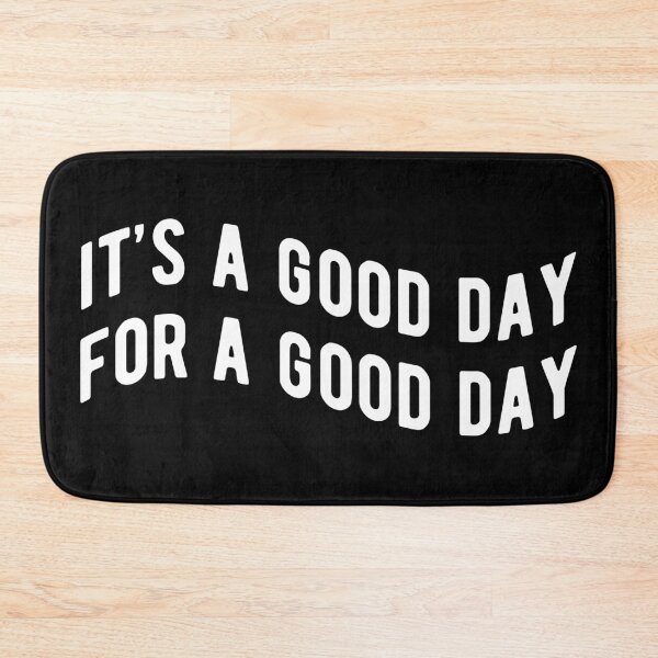 Item preview, It's A Good Day designed and sold by Turie.