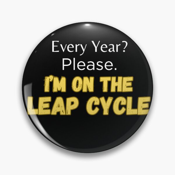 Item preview, I'm on the Leap Cycle Leap Year Birthday Grunge Retro designed and sold by Trendz by Ami.