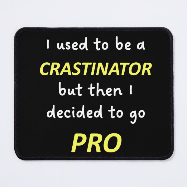 Item preview, PROcrastinator designed and sold by Mothrrr.