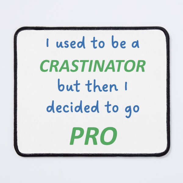 Item preview, PROcrastinator Too designed and sold by Mothrrr.