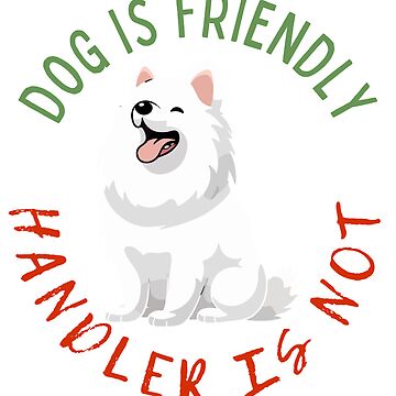 Artwork thumbnail, Dog is friendly, handler is not by Nutter Dogs