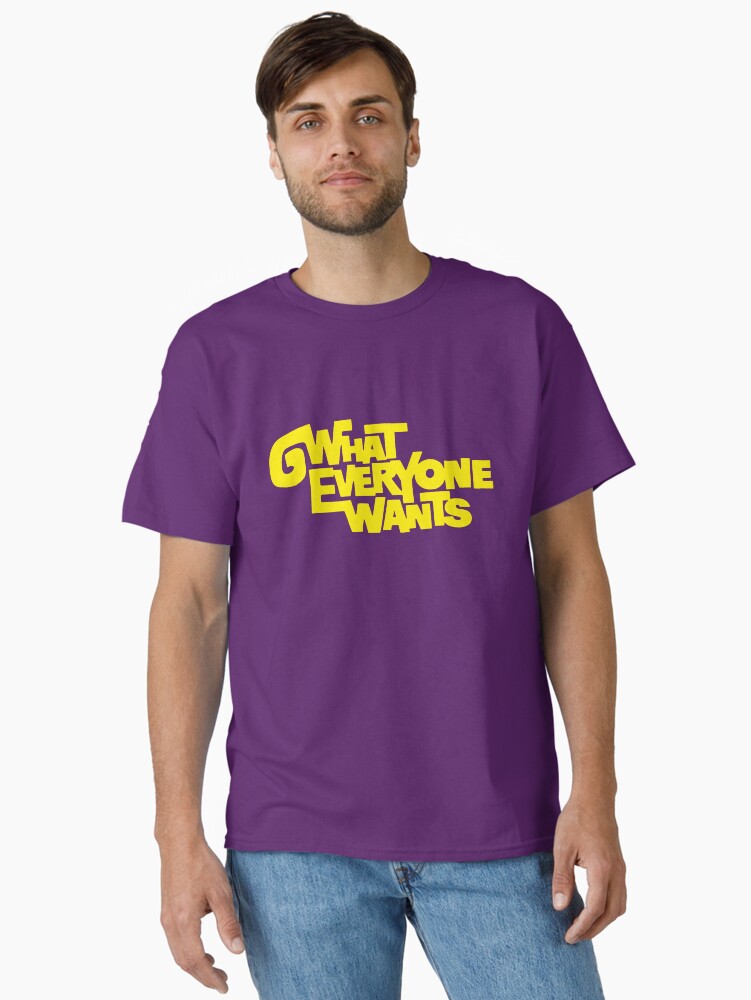 Thumbnail 2 of 7, Classic T-Shirt, What Everyone Wants designed and sold by TheRandomFactor.