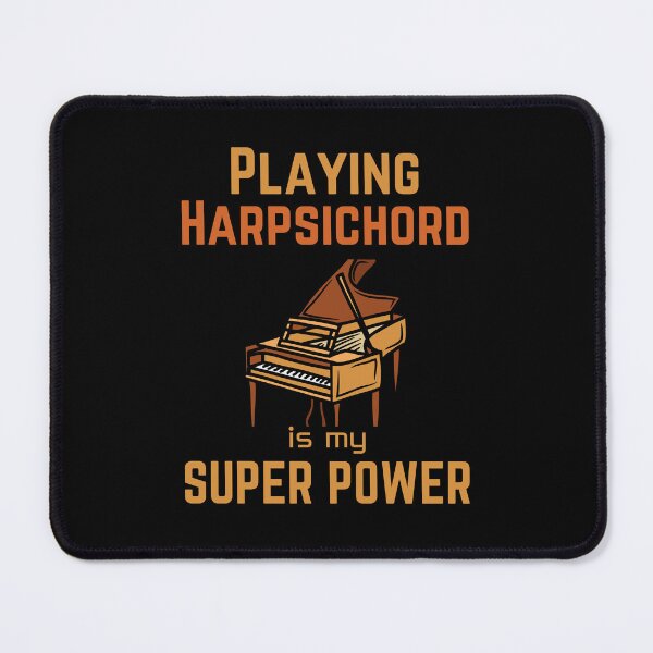 Item preview, Playing Harpsichord is my superpower designed and sold by annoying-shirts.