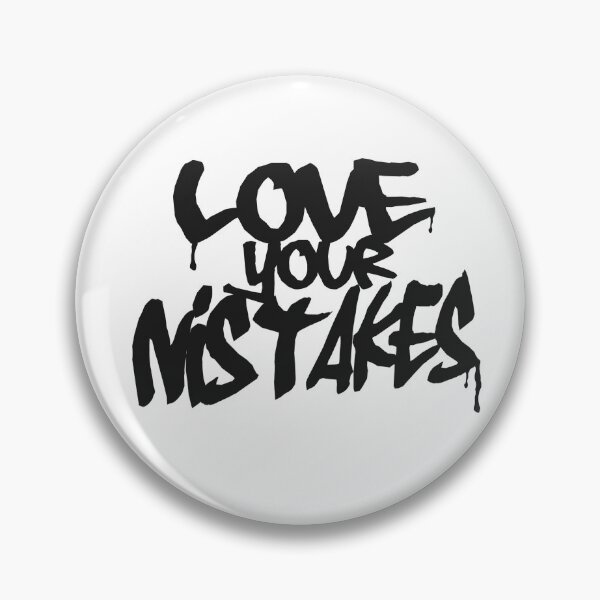 Item preview, LOVE YOUR MISTAKES statement designed and sold by ArtisanGroove.
