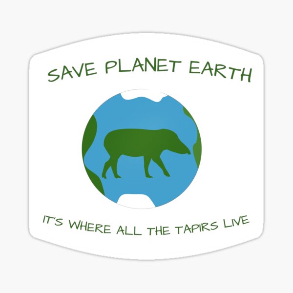 Vista previa del artículo con la obra «Salva el planeta Tierra, es donde viven todos los tapires.», diseñado y vendido por ThatIsSomething.