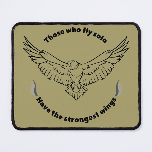 Item preview, Those who fly solo - Have the strongest wings! designed and sold by RayAndDice.