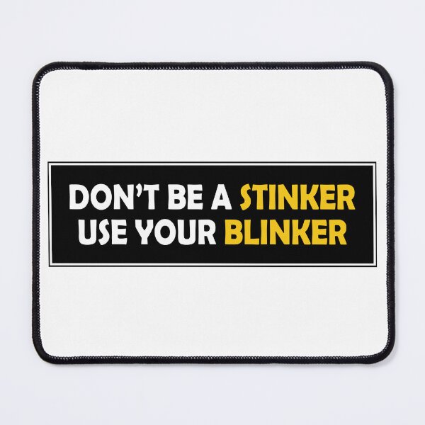 Item preview, Don't Be A Stinker, Use Your Blinker Funny Car Bumper designed and sold by BUMPER-STICKERS.