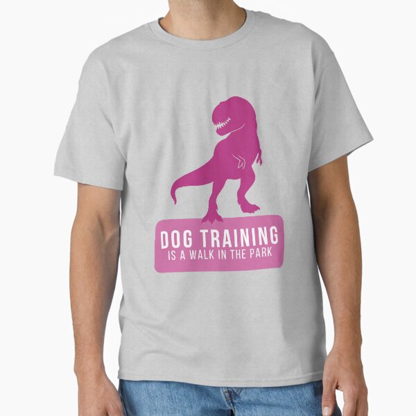 Dog Training is a walk in the park Classic T-Shirt