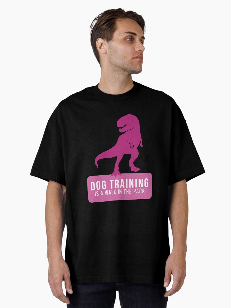 Thumbnail 1 of 7, Oversized T-Shirt, Dog Training is a walk in the park designed and sold by Nutterdogs.