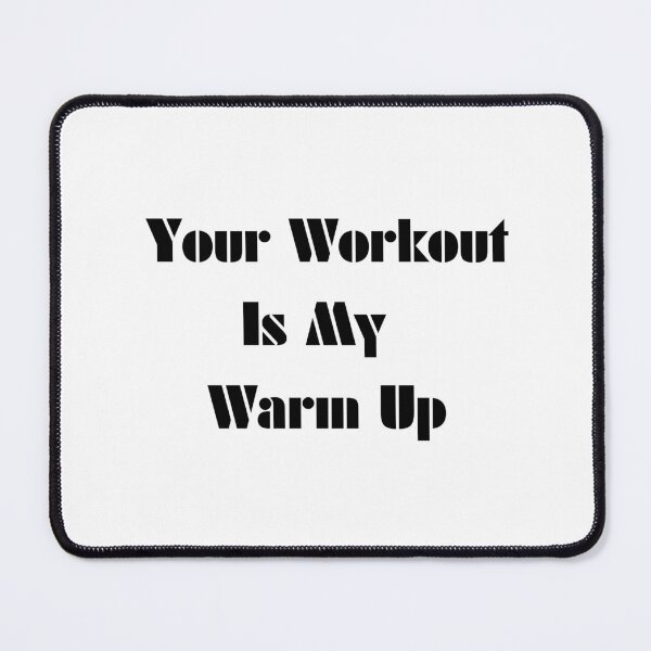 Item preview, Gym Quote - Your Workout Is My Warm Up designed and sold by TeeTown Treasure.