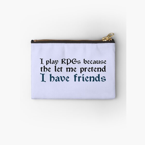 Item preview, I play RPG's because friends designed and sold by Blueberry Shake.