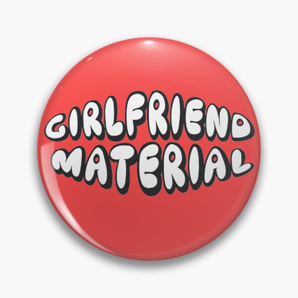 Item preview, Girlfriend Material designed and sold by TheOwnFire.