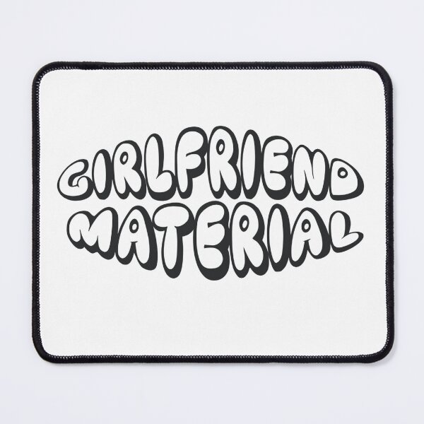 Item preview, Girlfriend Material designed and sold by TheOwnFire.