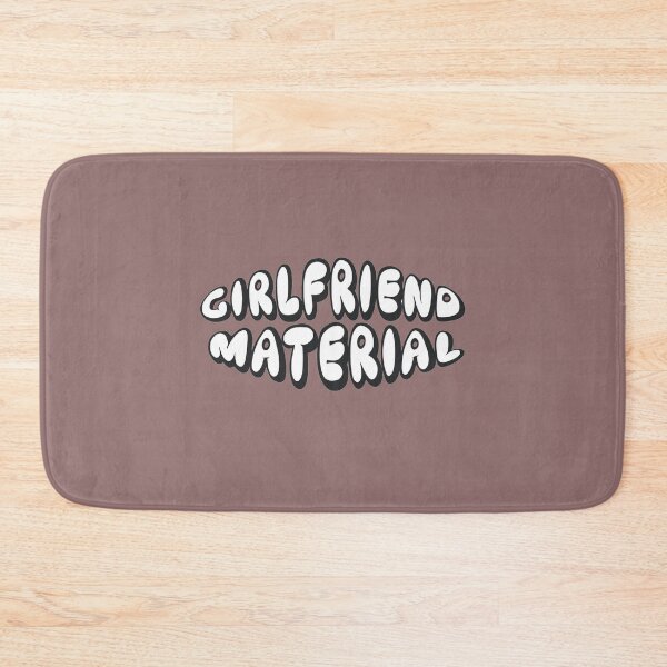 Item preview, Girlfriend Material designed and sold by TheOwnFire.