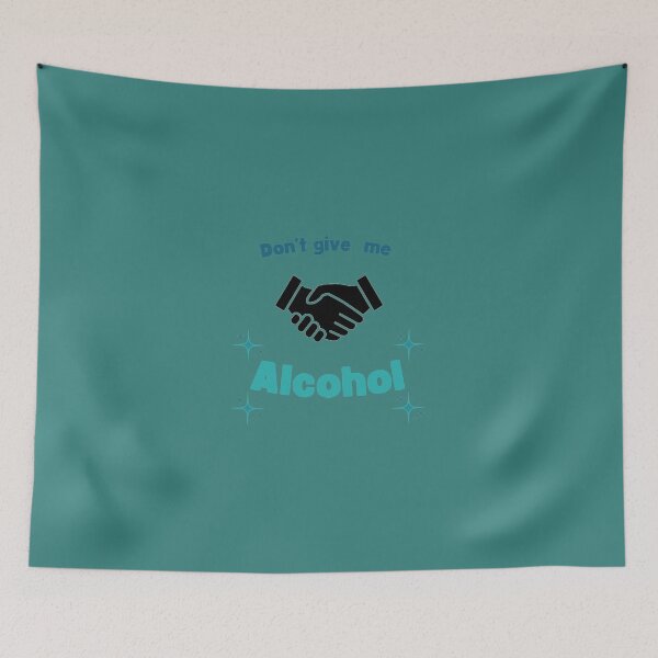 Item preview, Don't give me alcohol MEME designed and sold by RayAndDice.