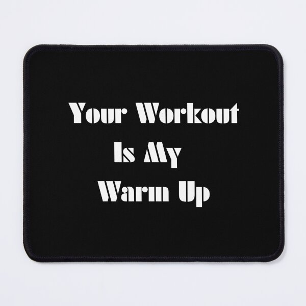 Item preview, Gym Quote - Your Workout Is My Warm Up designed and sold by TeeTown Treasure.