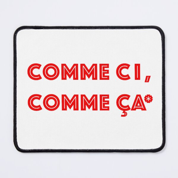 Item preview, French design saying: comme ci, comme ca. designed and sold by TroisRois.