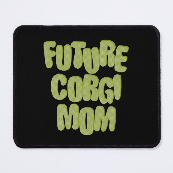 Item preview, Future Corgi Mom Green designed and sold by DrawsCutePaws.