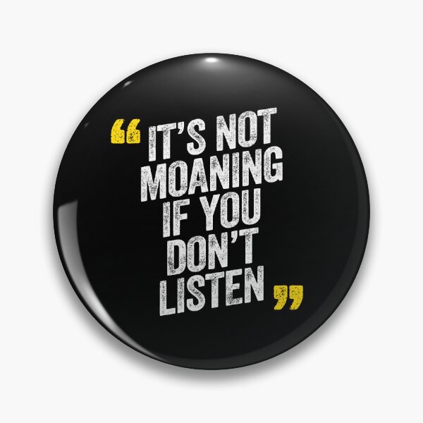 Item preview, It's Not Moaning If You Don't Listen Married Relationships designed and sold by w1ckerman.