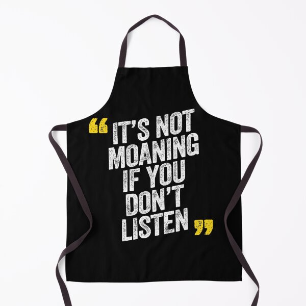 Item preview, It's Not Moaning If You Don't Listen Married Relationships designed and sold by w1ckerman.