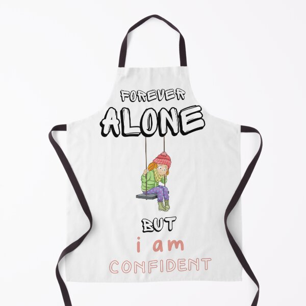 Item preview, Forever alone but I am confident designed and sold by Sashaqumafa.