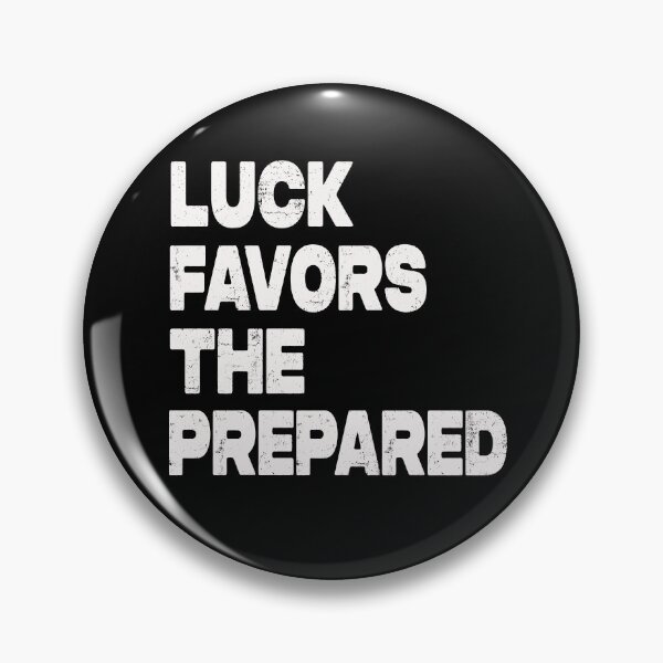 Item preview, Luck Favors The Prepared designed and sold by Tia-tez.