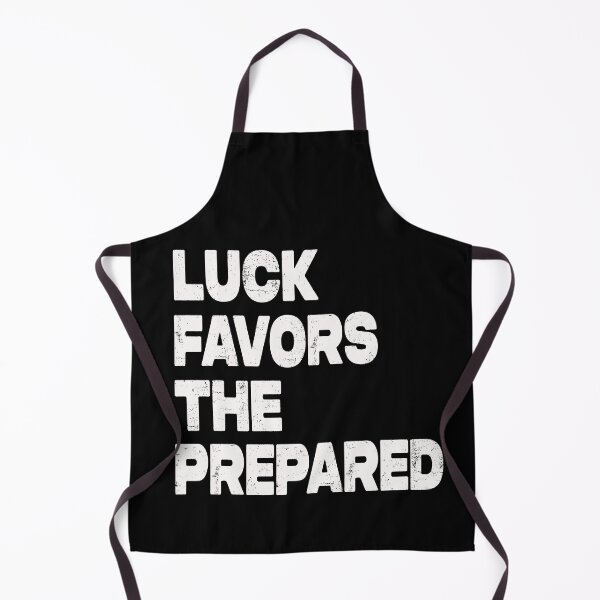 Item preview, Luck Favors The Prepared designed and sold by Tia-tez.