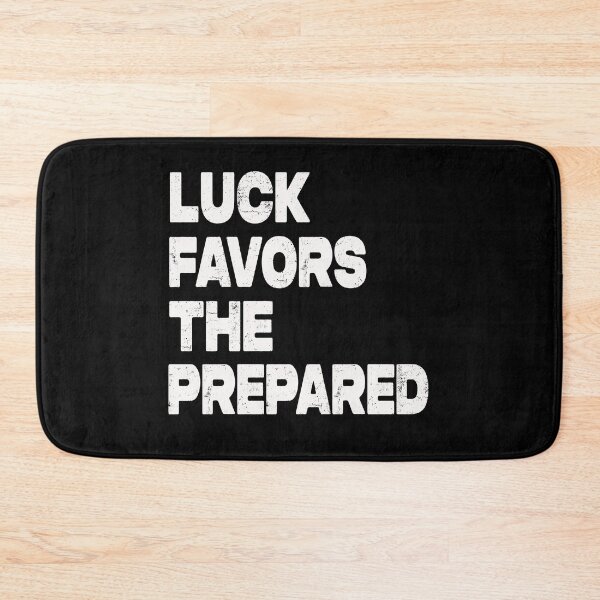 Item preview, Luck Favors The Prepared designed and sold by Tia-tez.