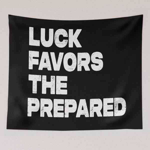 Item preview, Luck Favors The Prepared designed and sold by Tia-tez.