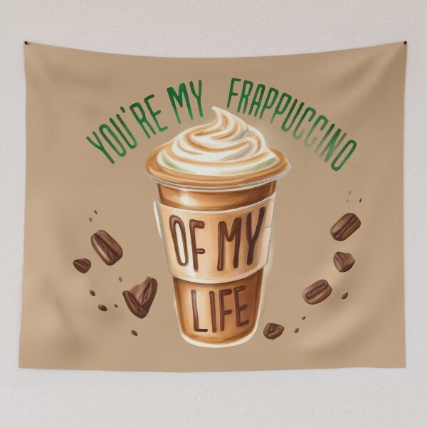Item preview, You're my frappuccino of my life designed and sold by @ndrys.