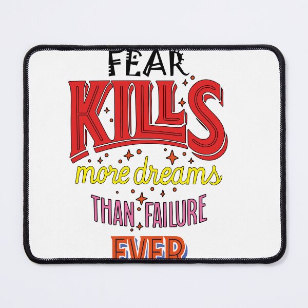 Item preview, FEAR KILLS MORE DREAMS THAN FAILURE EVER WILL sticker designed and sold by ArtUnssDesigns.