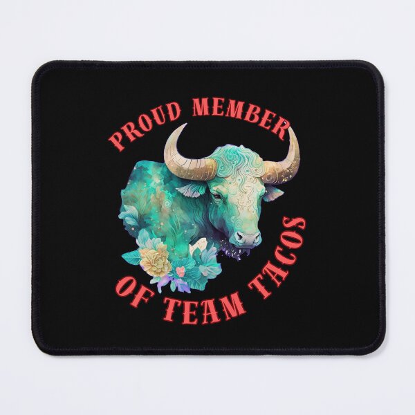 Item preview, Proud Member Of Team Tacos. taurus astrology designed and sold by ZodiacWonders.