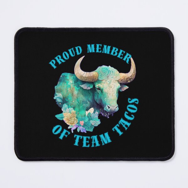 Item preview, Proud Member Of Team Tacos. taurus birthday designed and sold by ZodiacWonders.
