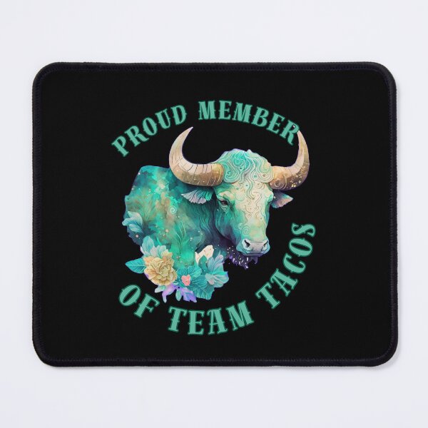 Item preview, Proud Member Of Team Tacos. taurus constellation designed and sold by ZodiacWonders.