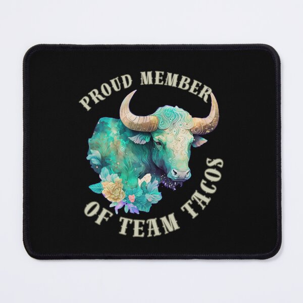 Item preview, Proud Member Of Team Tacos. taurus zodiac sign designed and sold by ZodiacWonders.