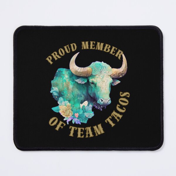 Item preview, Proud Member Of Team Tacos. taurus horoscope designed and sold by ZodiacWonders.