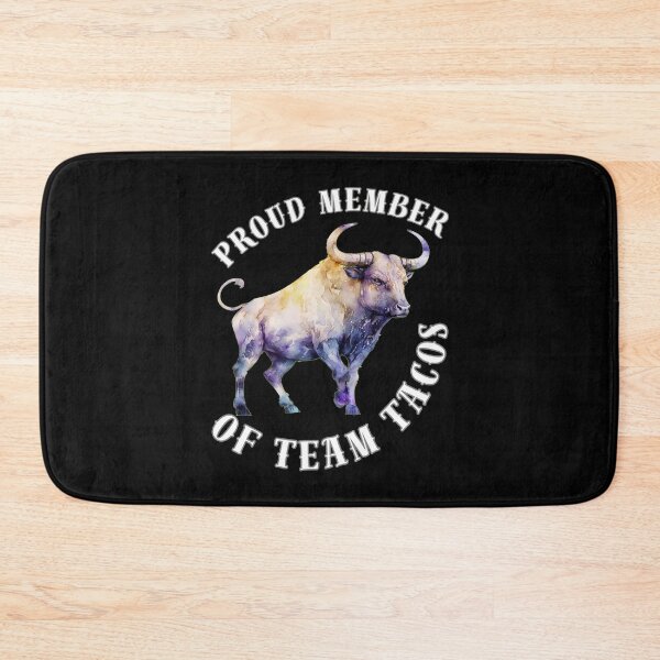 Item preview, Proud Member Of Team Tacos. taurus may designed and sold by ZodiacWonders.