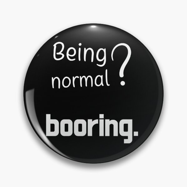 Item preview, being normal? boring designed and sold by DaveMerch.