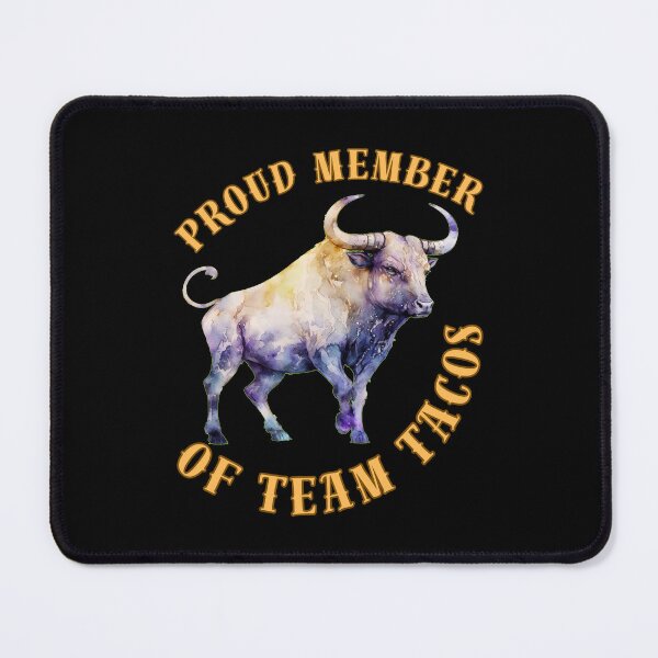 Item preview, Proud Member Of Team Tacos. taurus april designed and sold by ZodiacWonders.