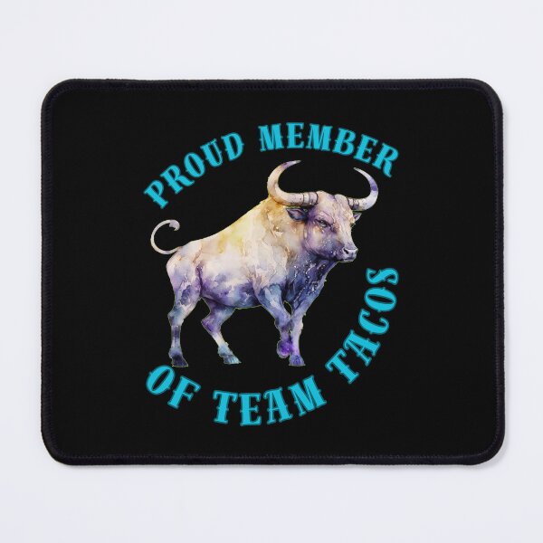 Item preview, Proud Member Of Team Tacos. taurus astrological sign designed and sold by ZodiacWonders.